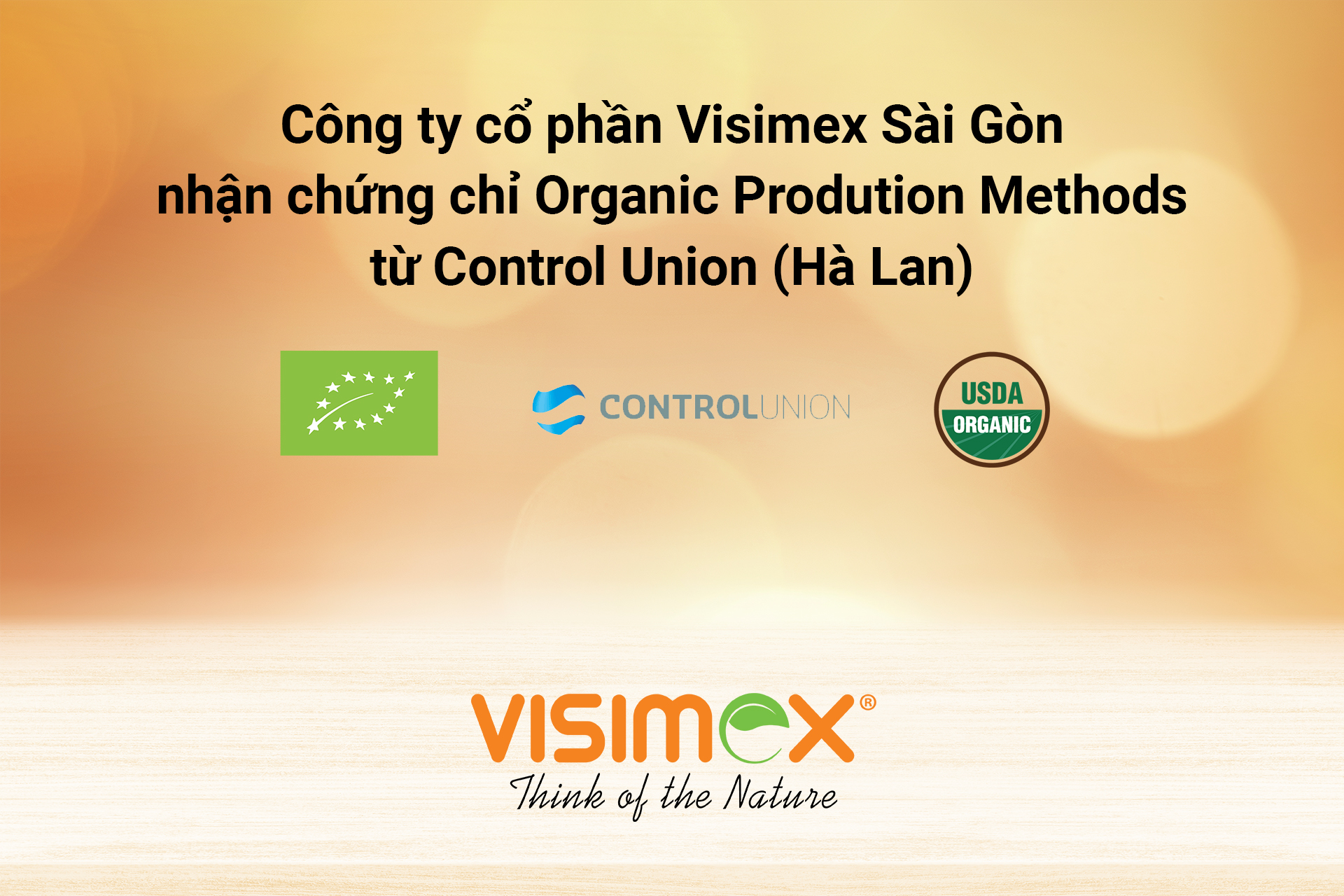 Công ty cổ phần Visimex Sài Gòn hoàn thành chứng chỉ Organic từ Control Union