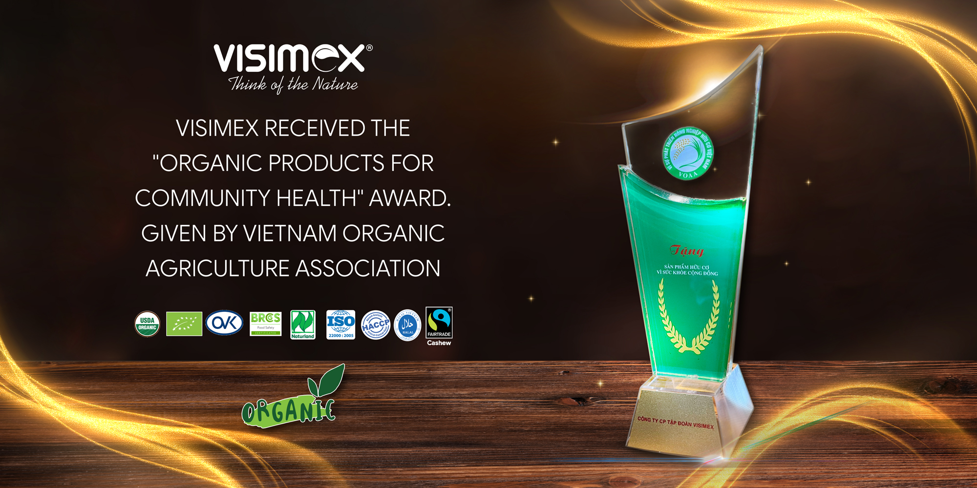 Last week, on the 10th anniversary of the establishment of the Vietnam Organic Agriculture Association (2012 – 2022), Visimex was honoured to receive the award of Organic Products for Community Health in the Ceremony of Honoring Pioneers development of organic agriculture nationwide in 2022.