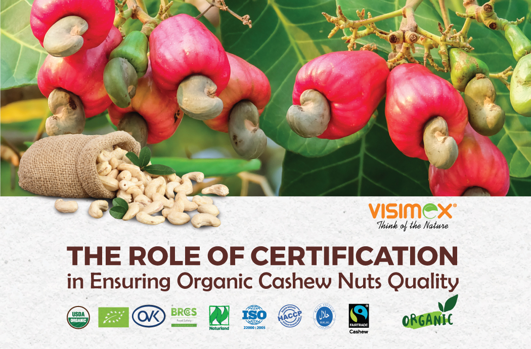 The Role of Certification in Ensuring Organic Cashew Nuts Quality