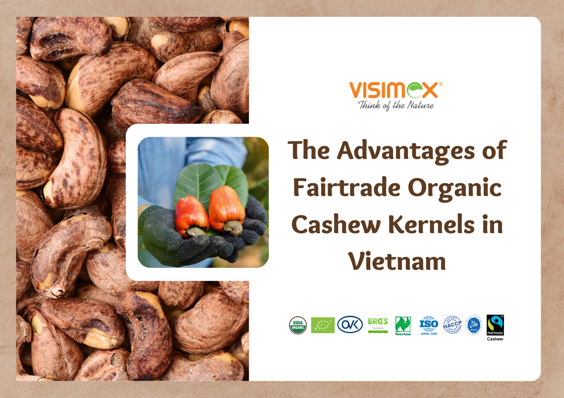 The Advantages of Fairtrade Organic Cashew Kernels in Vietnam