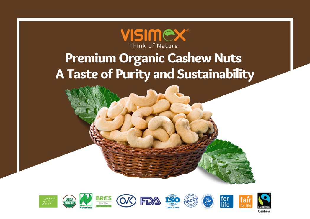 Premium Organic Cashew Nuts: A Taste of Purity and Sustainability