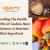 [ALL] Health Benefits of Cashew Nuts for Female | Organic Cashews by Visimex