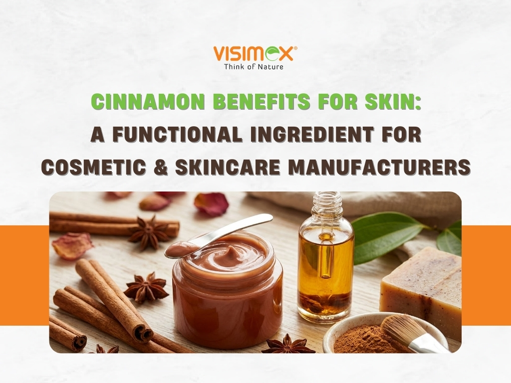 Cinnamon Benefits for Skin: A Functional Ingredient for Cosmetic & Skincare Manufacturers