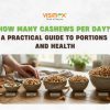 How Many Cashews Per Day? A Practical Guide to Portions and Health