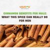 Cinnamon Benefits for Male: What This Spice Can Really Do for Men